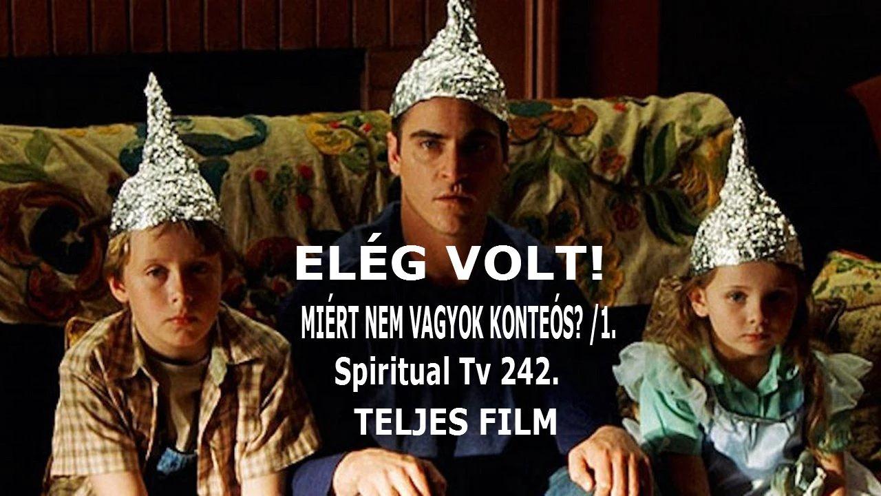 ELÉG VOLT! Miért nem vagyok konteós? /I. Spiritual Televízió 242.