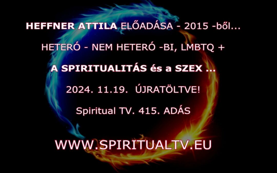 HETERO-NEM HETERO- BI, LMBTQ –  SPIRITUALITÁS és  SZEXUALITÁS…. | Spiritual Televízió